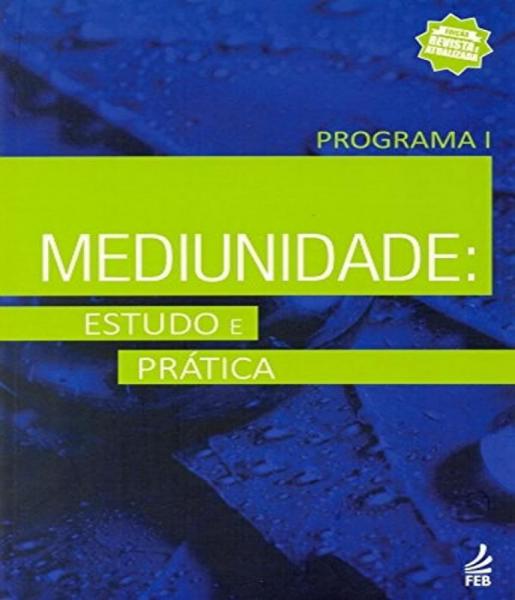 Mediunidade - Estudo e Pratica - Programa I - 02 Ed - Feb