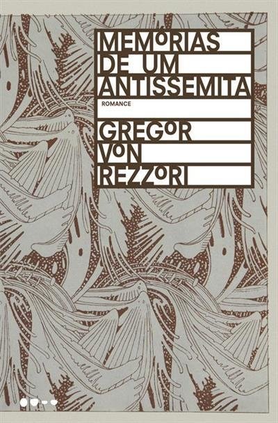 Memórias de um Antissemita - Gregor Von Rezzori