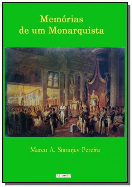Memorias de um Monarquista - Autor Independente
