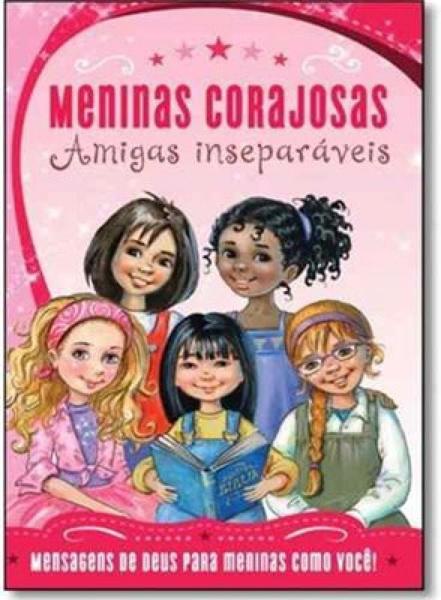 Meninas Corajosas - Amigas Inseparaveis - Thomas Nelson