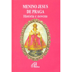 Menino Jesus de Praga: História e Novena