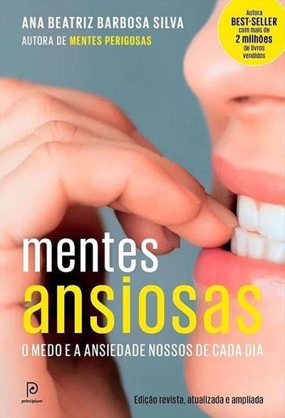 Mentes Ansiosas: o Medo e a Ansiedade Nossos de Cada Dia - Ana Beatriz...