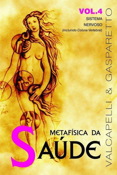 Metafísica da Saúde - Vol. 4 - Vida e Consciência