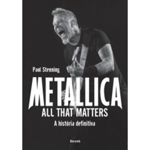 Tudo sobre 'Metallica - All That Matters - Benvira'
