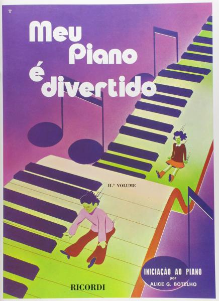 Meu Piano é Divertido - Volume 2 - Alice G. Botelho