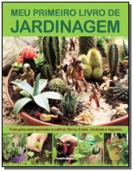 Meu Primeiro Livro de Jardinagem - Publifolha