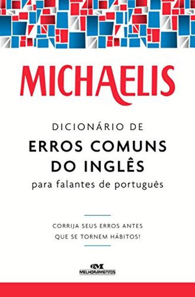 Michaelis Dicionario de Erros Comuns do Ingles: para Falantes de Português - Melhoramentos