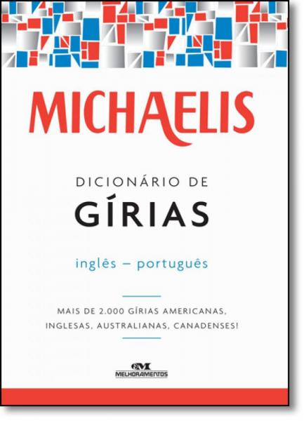 Michaelis Dicionário de Gírias - Inglês-português - Melhoramentos