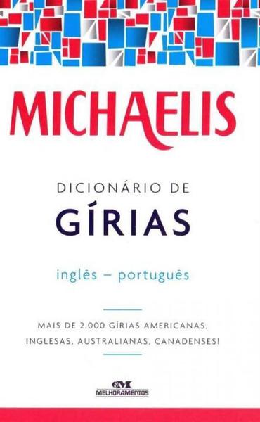Michaelis Dicionário de Gírias Inglês-Português - Melhoramentos