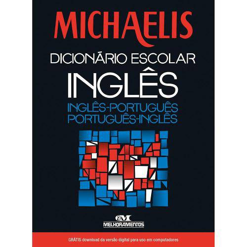 Tudo sobre 'Michaelis. Dicionário de Inglês. Inglês/Português. Português/Inglês'