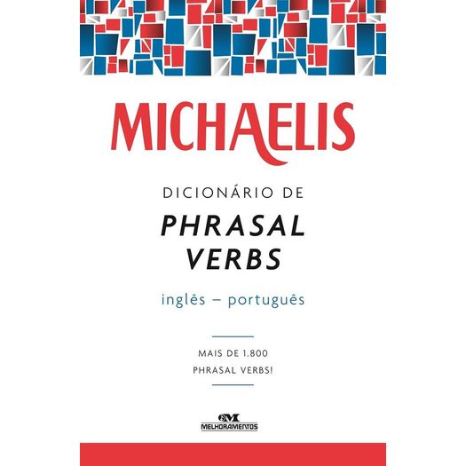 Michaelis Dicionario de Phrasal Verbs - Melhoramentos