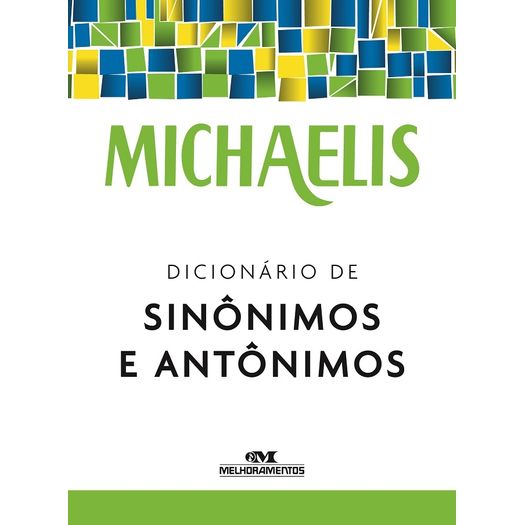 Michaelis Dicionario de Sinonimos e Antonimos - Melhoramentos