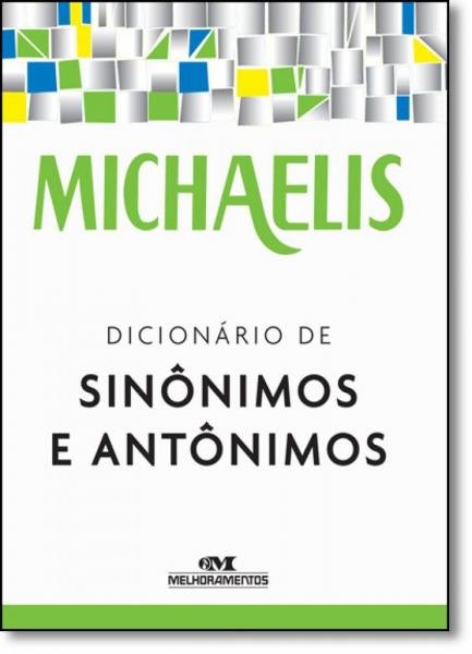 Michaelis Dicionário de Sinônimos e Antônimos - Melhoramentos