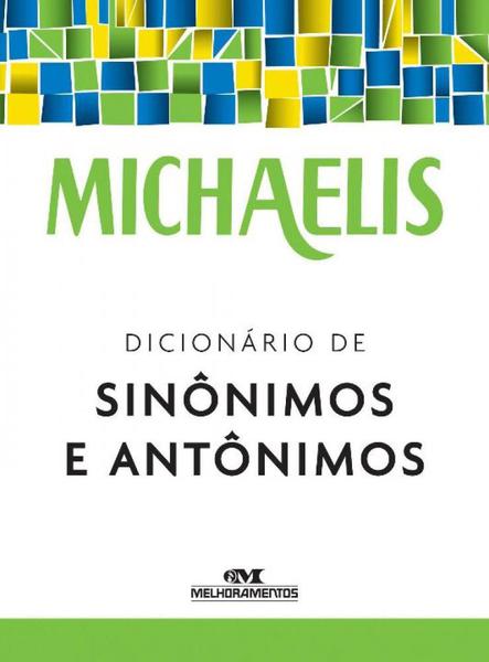 Michaelis Dicionario de Sinonimos e Antonimos - Melhoramentos