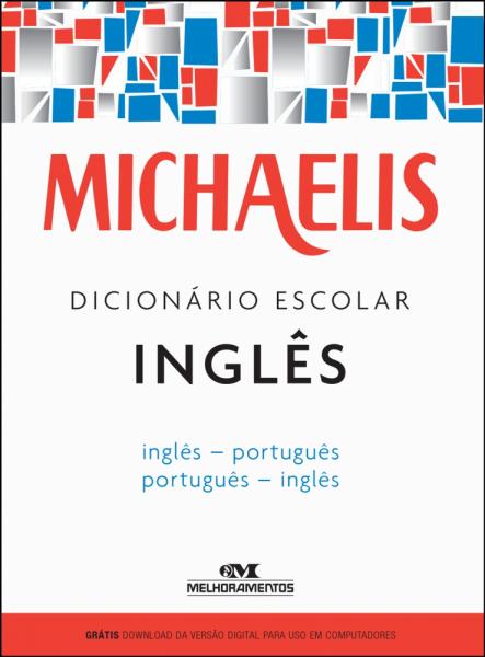 Michaelis Dicionário Escolar Inglês - Inglês-português - Português-inglês - Melhoramentos