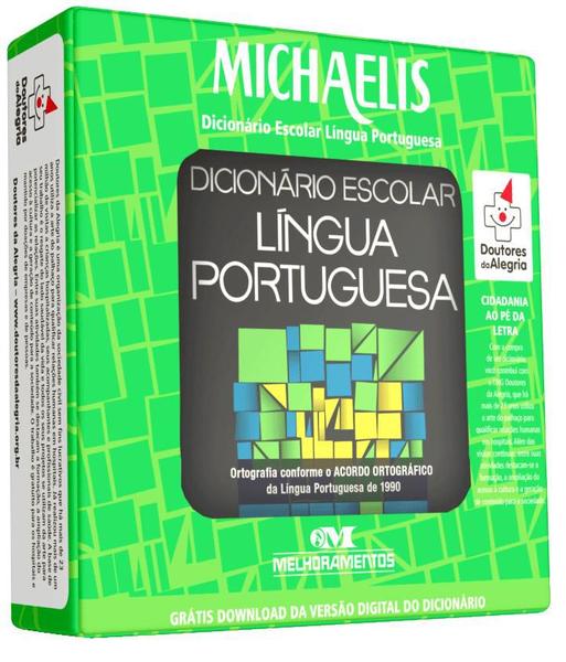 Michaelis - Dicionário Escolar - Língua Portuguesa - Doutores da Alegria - Melhoramentos