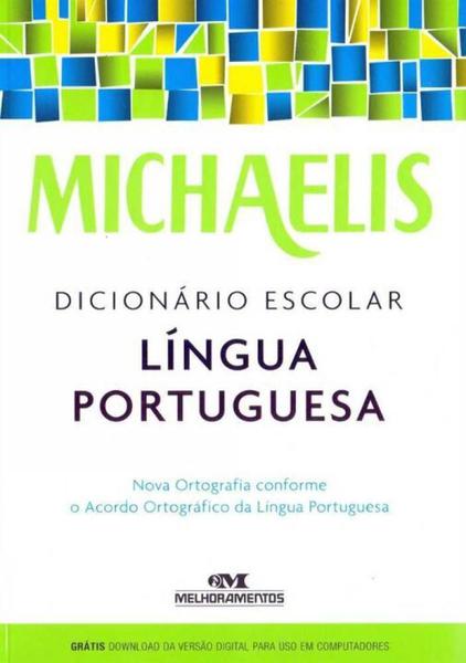 Michaelis Dicionário Escolar Língua Portuguesa - Melhoramentos