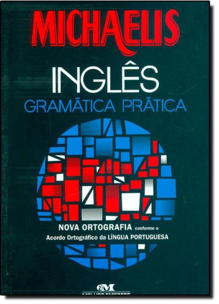Michaelis Inglês: Gramática Prática - Melhoramentos