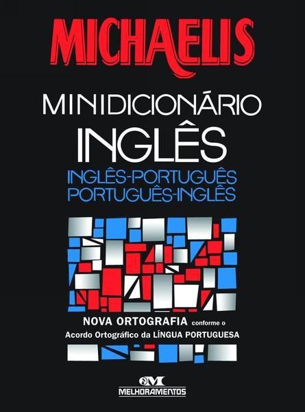 Michaelis Minidicionário Inglês - Inglês/Português - Português/Inglês - Melhoramentos