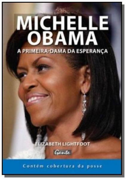 Michelle Obama - a Primeira-dama da Esperanca - Gente