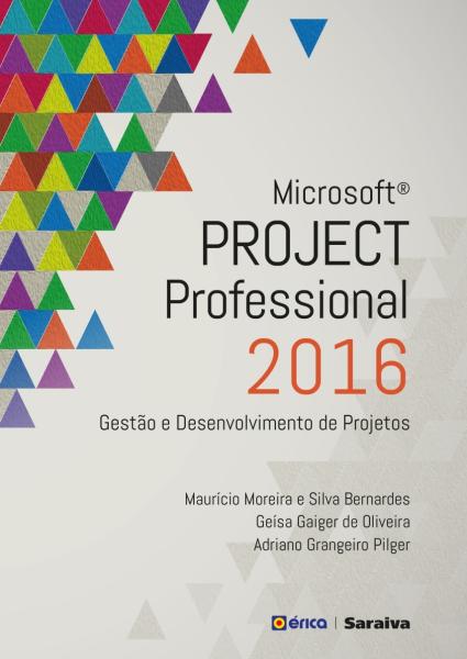 Microsoft Project Professional 2016 Gestao e Desenvolvimento de Projetos - Erica - 1