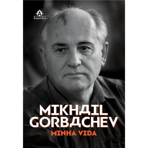 Mikhail Gorbachev: Minha Vida