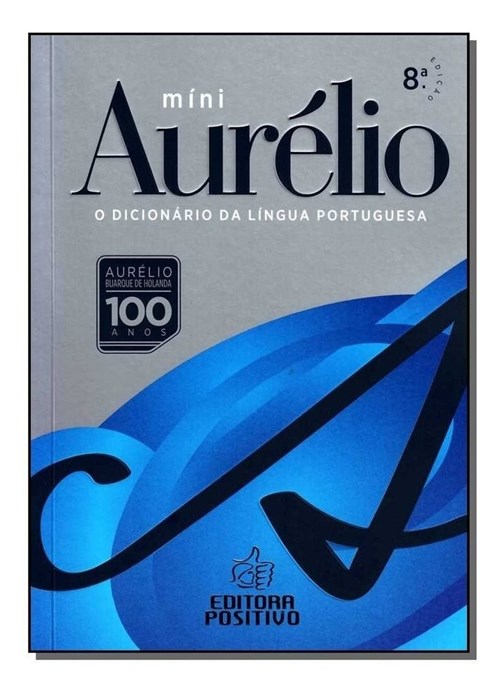 Mini Dicionário Aurélio da Lingua Portuguesa – Edição Histórica de 100...
