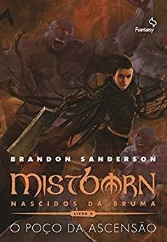 Mistborn: Primeira Era. Nascidos da Bruma: o Poço da Ascensão