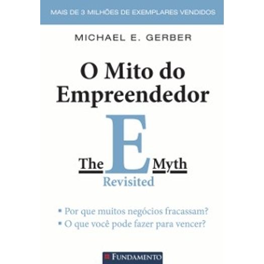 Mito do Empreendedor, o - Fundamento