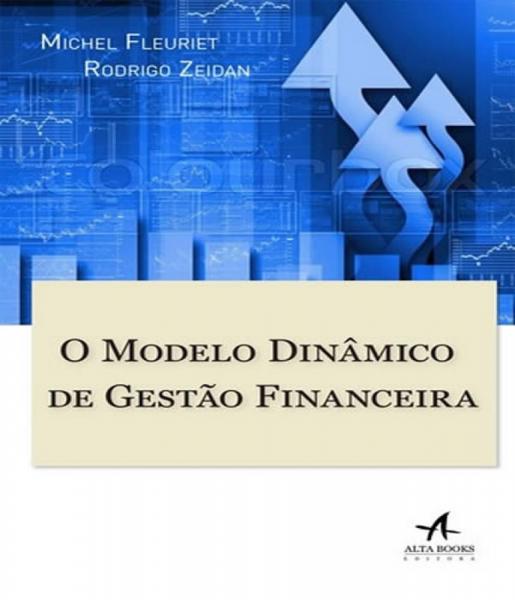 Modelo Dinamico de Gestao Financeiro, o - Alta Books