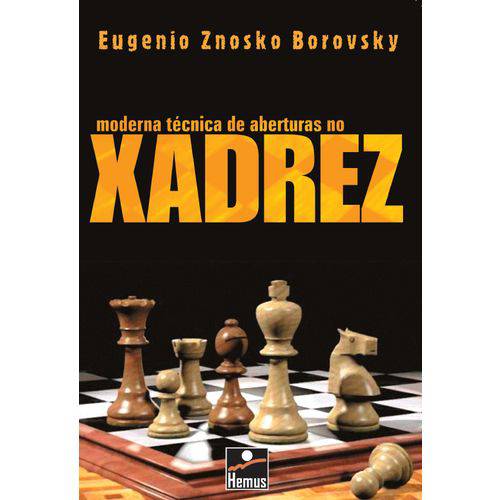 Tudo sobre 'Moderna Técnica Aberturas no Xadrez'