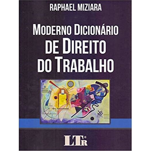 Moderno Dicionario do Direito do Trabalho - Ltr