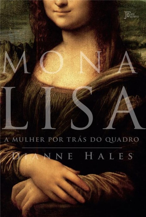 Mona Lisa - a Mulher por Tras do Quadro