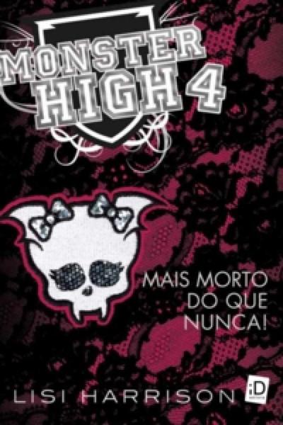 Monster High 4 - Mais Morto do que Nunca - Salamandra