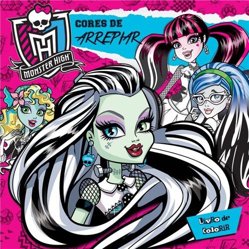 Monster High - Cores de Arrepiar - Livro de Colorir
