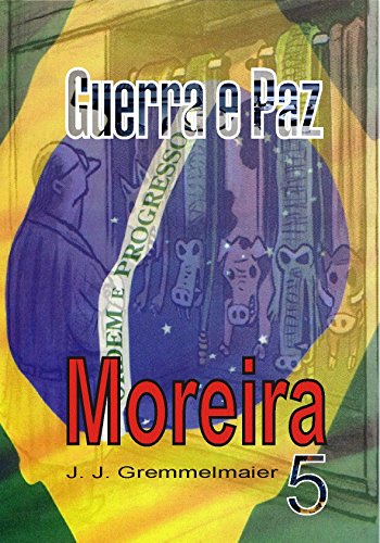 Moreira (Guerra e Paz Livro 5)
