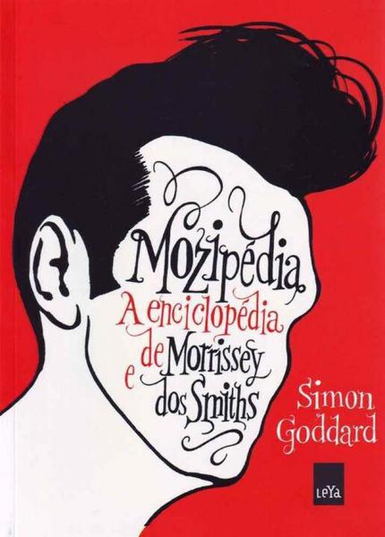 Mozipédia - a Enciclopédia de Morrissey dos Smiths - Leya