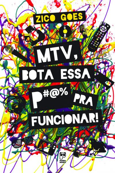 Livro - MTV, Bota Essa P#@% Pra Funcionar