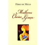 Mulheres Cheias de Graca - (Ediouro)