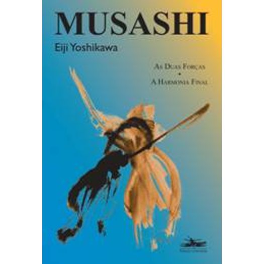 Musashi - Vol 3 - as Duas Forcas Harmonia Final - Estacao Liberdade