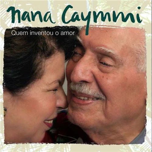 Tudo sobre 'Nana Caymmi - Quem Inventou o Amor - Cd'