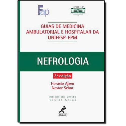 Nefrologia: Guia de Medicina Ambulatorial e Hospitalar da Unifesp e P M