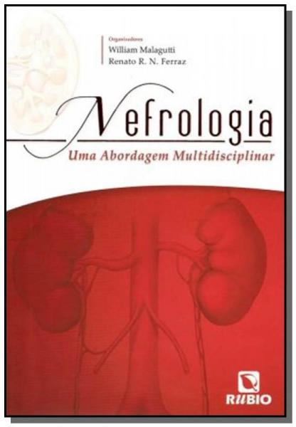 Nefrologia: uma Abordagem Multidisciplinar - Rubio