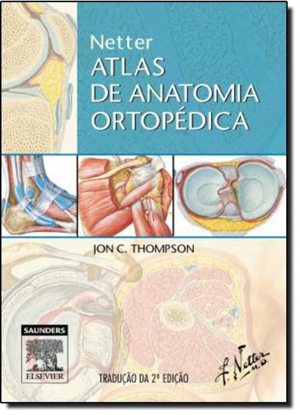 Netter Atlas de Anatomia Ortopédica - Elsevier