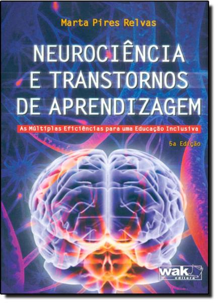 Neurociência e Transtornos de Aprendizagem - Wak