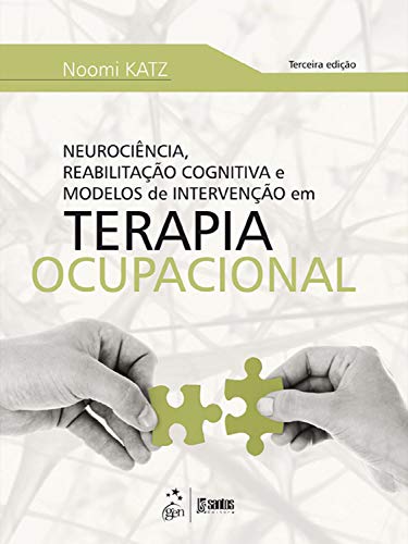 Neurociência, Reabilitação Cognitiva em Modelos de Intervenção em Terapia Ocupacional