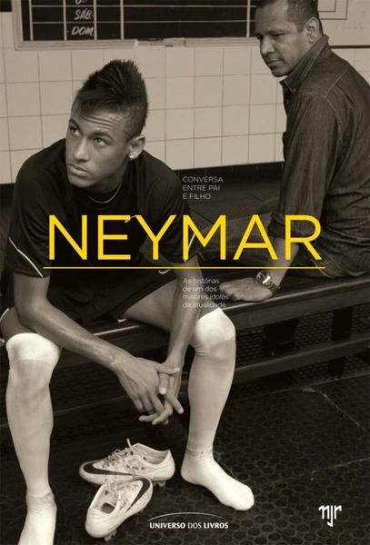 Neymar - Conversa Entre Pai e Filho - Universo dos Livros