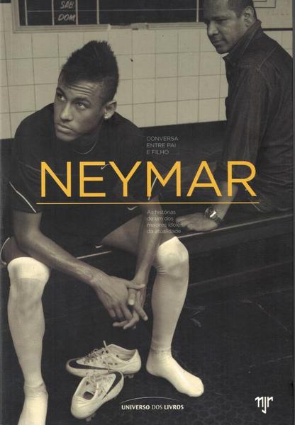 Neymar - Conversa Entre Pai e Filho - Universo dos Livros