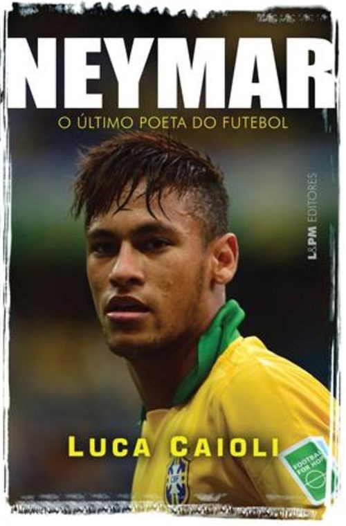 Neymar: o Ultimo Poeta do Futebol
