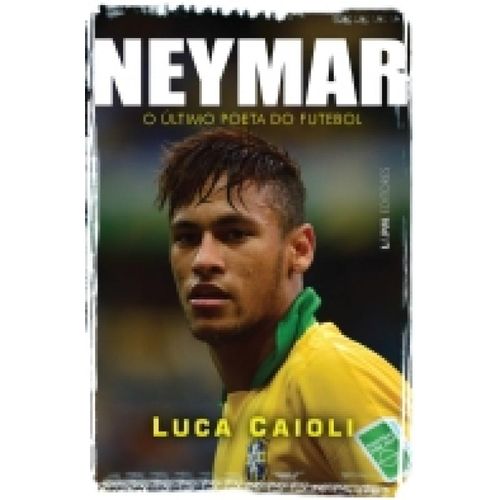 Neymar: o Último Poeta do Futebol
